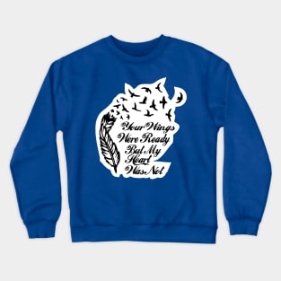 your wings were ready Crewneck Sweatshirt